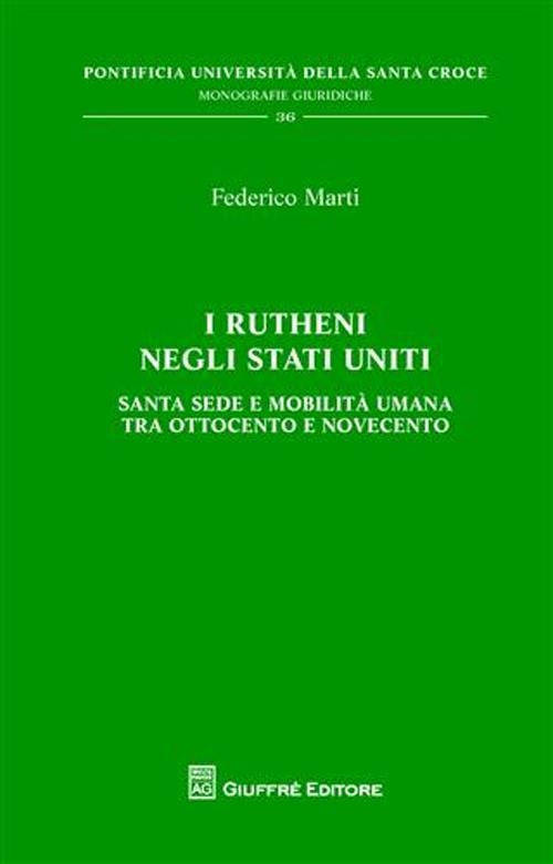 I Rutheni negli Stati Uniti. Santa Sede e mobilità tra Ottocento e Novecento