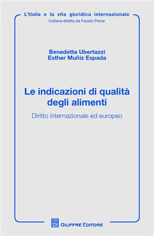 Le indicazioni di qualità degli alimenti. Diritto internazionale ed europeo