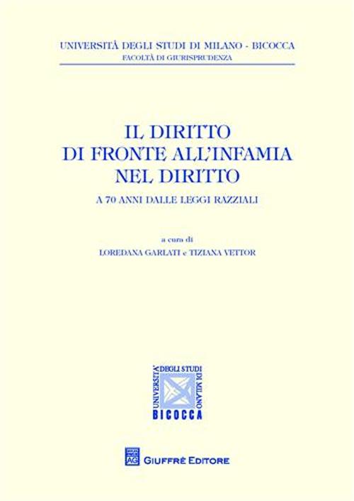 Il diritto di fronte all'infamia nel diritto. A 70 anni dalle leggi razziali