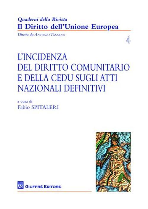 L'incidenza del Diritto comunitario e della CEDU sugli atti nazionale definitivi