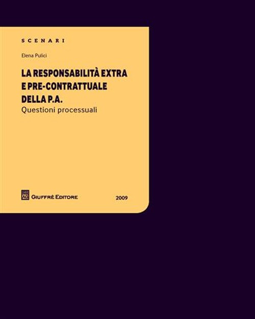 La responsabilità extra e pre-contrattuale della P.A. Questioni processuali