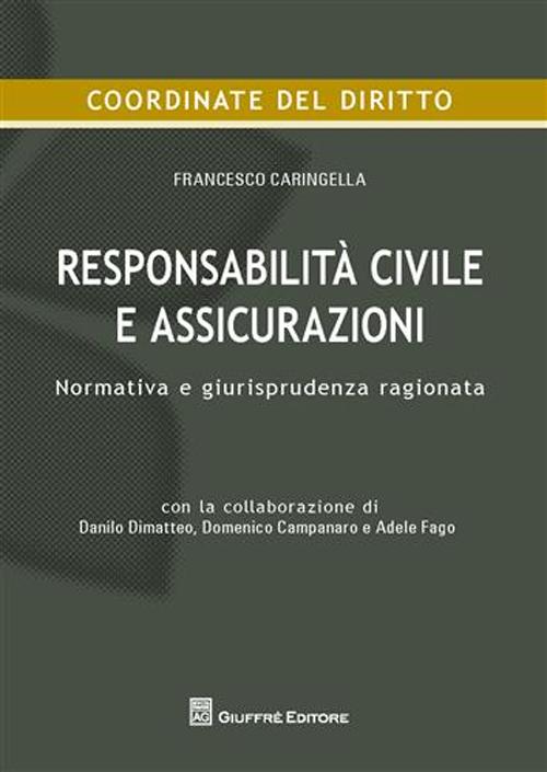 Responsabilità civile e assicurazioni. Normativa e giurisprudenza ragionata