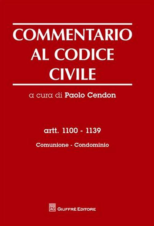 Commentario al codice civile. Artt. 1100-1139: Comunione. Condominio