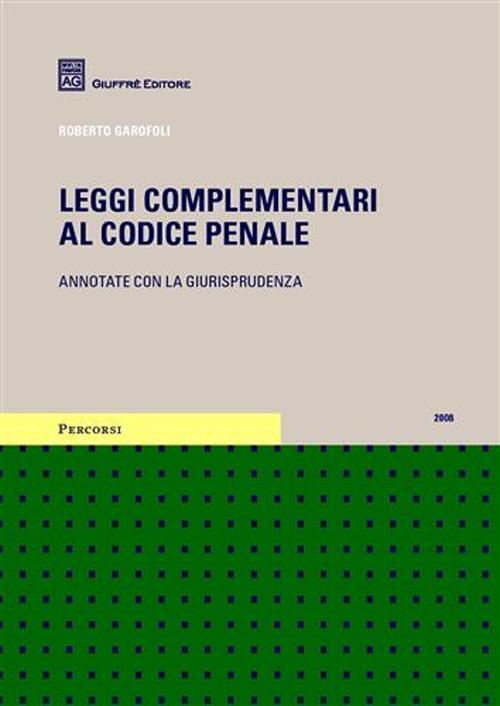 Leggi complementari al codice penale. Annotate con la giurisprudenza (2008)