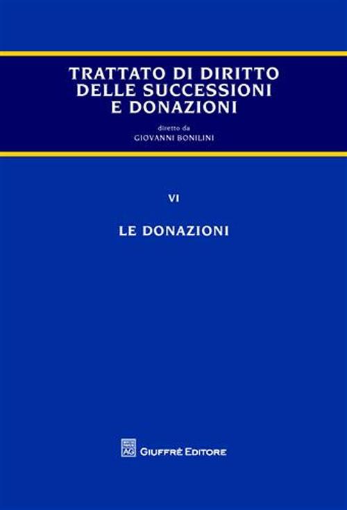 Trattato delle successioni e delle donazioni. Vol. 6: Le donazioni