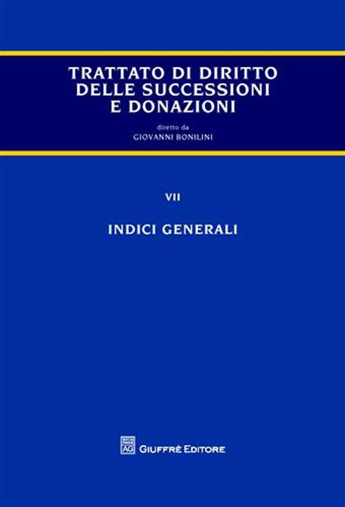 Trattato di diritto delle successioni e donazioni. Vol. 7: Indici generali