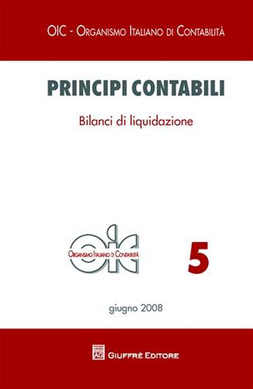 Principi contabili. Vol. 5: Bilanci di liquidazione