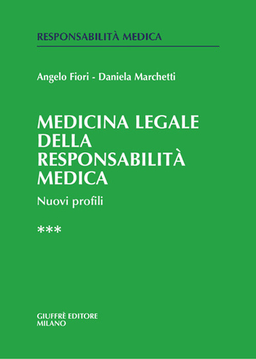 Medicina legale e della responsabilità medica. Nuovi profili. Vol. 3