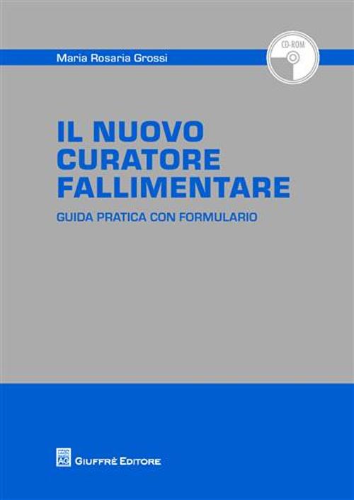 Il nuovo curatore fallimentare. Con CD-ROM