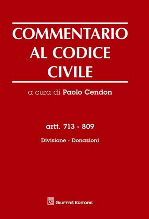 Commentario al codice civile. Artt. 713-809: Divisione. Donazioni