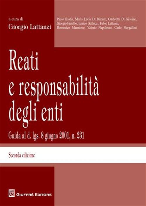 Reati e responsabilità degli enti. Guida al d. lgs. 8 giugno 2001, n.231