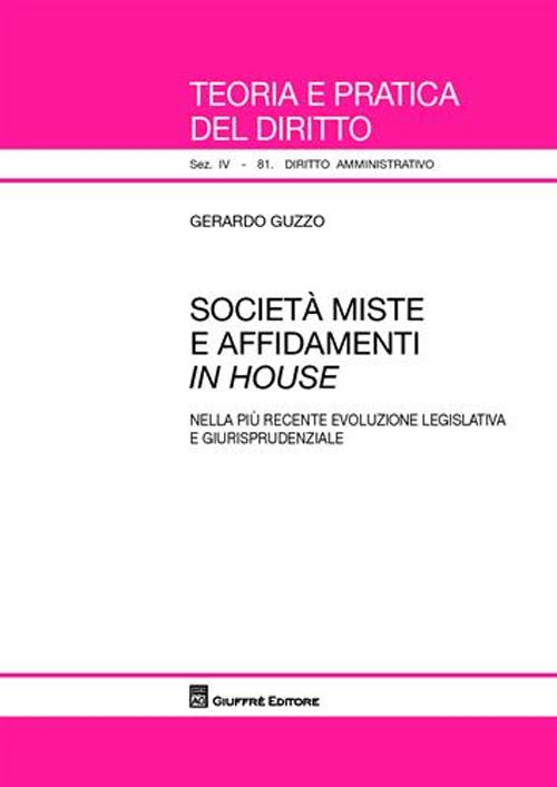 Società miste e affidamenti in house. Nella più recente evoluzione legislativa e giurisprudenziale