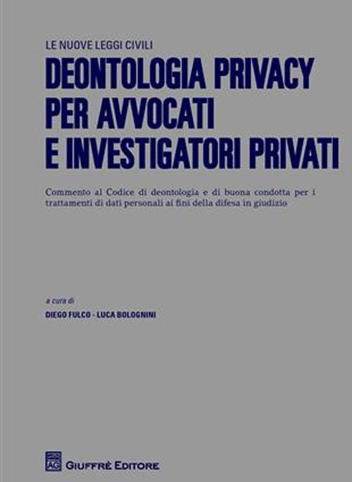 Deontologia privacy per avvocati e investigatori privati