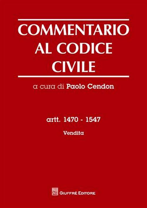 Commentario al codice civile. Artt. 1470-1547: Vendita