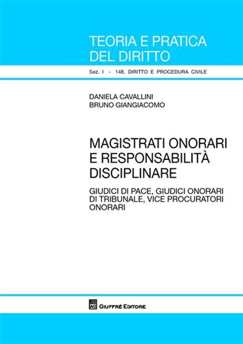 Magistrati onorari e responsabilità disciplinare. Giudici di pace, giudici onorari di tribunale, vice procuratori onorari