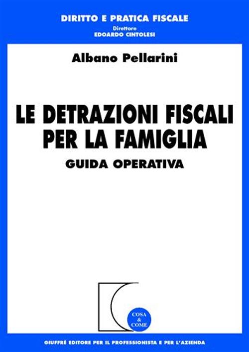 Le detrazioni fiscali per la famiglia. Guida operativa