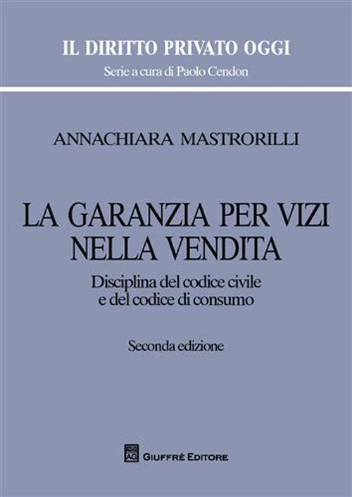 La garanzia per vizi nella vendita. Disciplina del codice civile e del codice di consumo