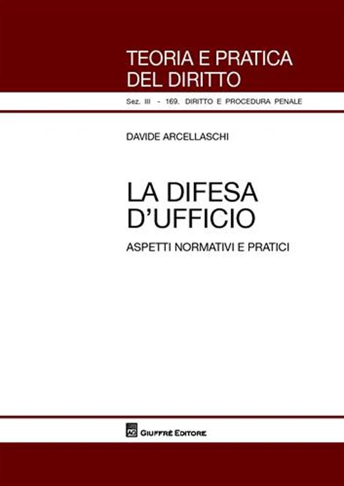 La difesa d'ufficio. Aspetti normativi e pratici