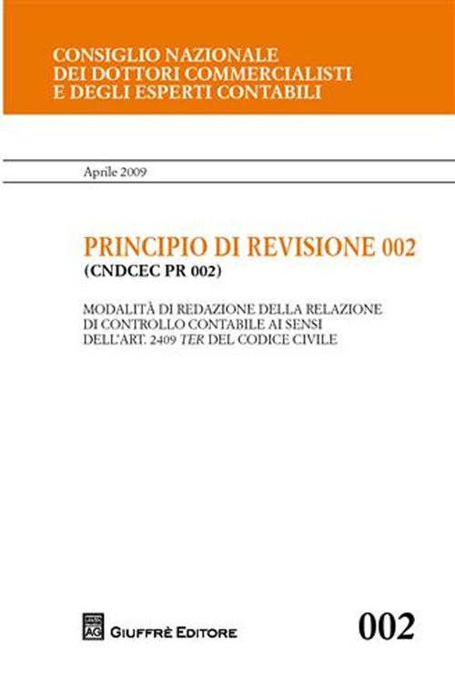 Principio di revisione. Documento 002. Modalità di redazione della relazione di controllo contabile ai sensi dell'art. 2409 ter del codici civile