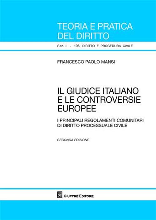 Il giudice italiano e le controversie europee. I principali regolamenti comunitari di diritto processuale civile