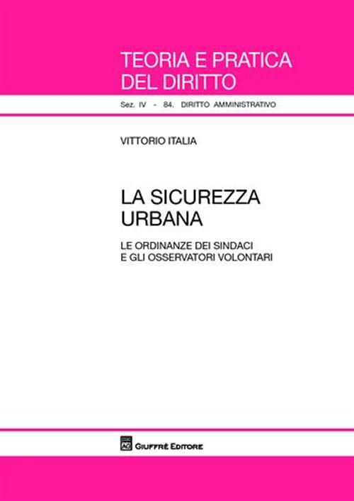 La sicurezza urbana. Le ordinanze dei sindaci e gli osservatori volontari