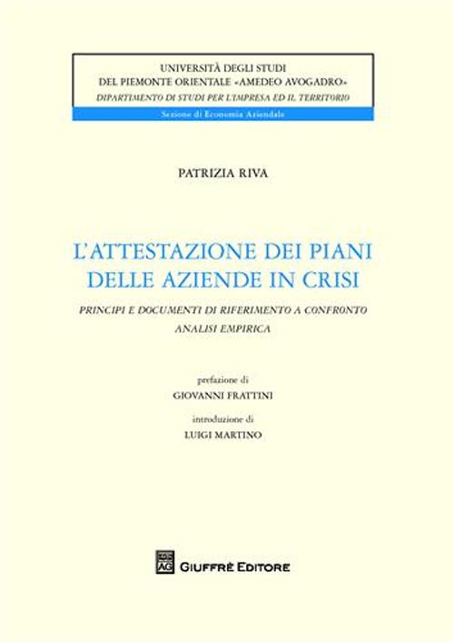 L'attestazione dei piani delle aziende in crisi. Principi e documenti di riferimento a confronto. Analisi empirica