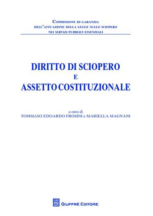 Diritto di sciopero e assetto costituzionale. Atti del Convegno (Roma, 14 ottobre 2008)