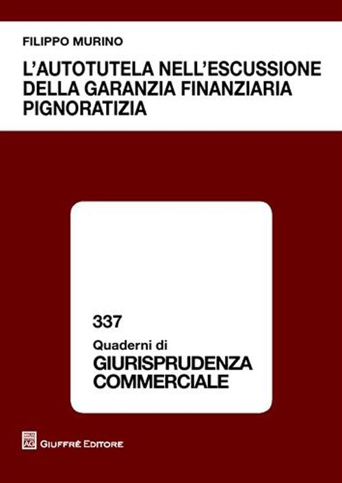 L'autotutela nell'escussione della garanzia finanziaria pignoratizia