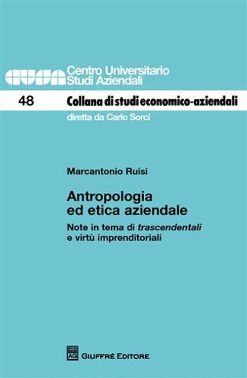 Antropologia ed etica aziendale. Note in tema di trascendentali e virtù imprenditoriali