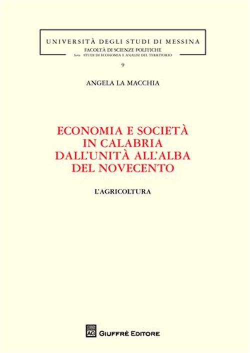 Economia e società in Calabria dall'unità all'alba del Novecento. L'agricoltura