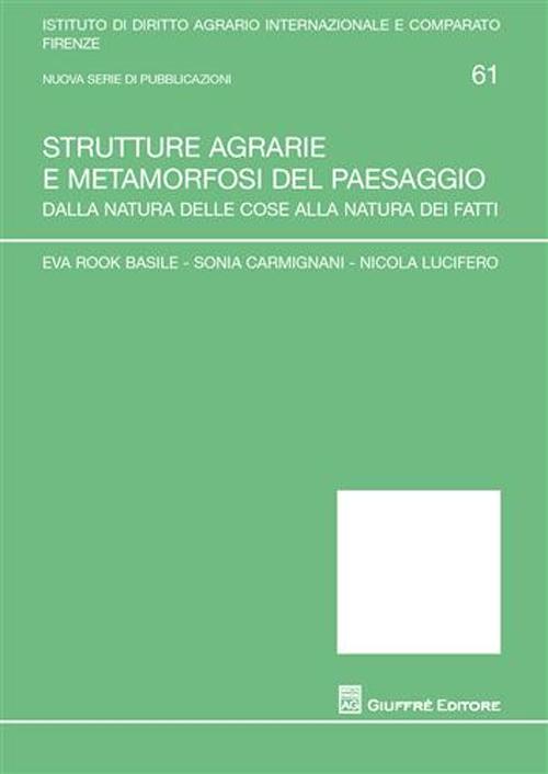 Strutture agrarie e metamorfosi del paesaggio. Dalla natura delle cose alla natura dei fatti