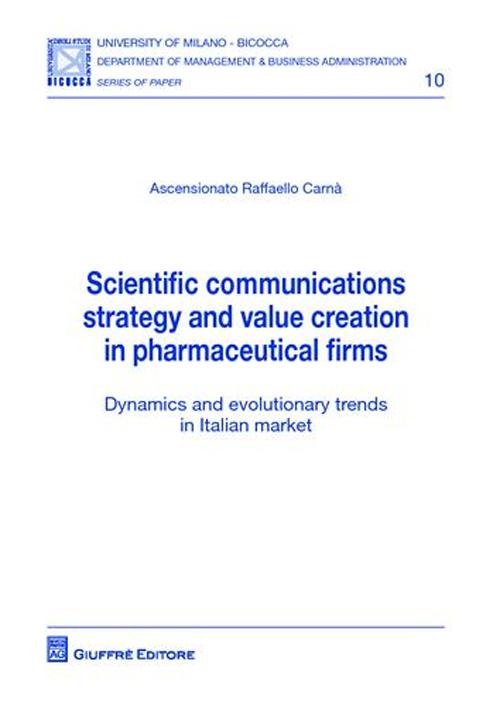 Scientific communications strategy and value creation in pharmaceutical firms. Dynamics and evolutionary trends in italian market