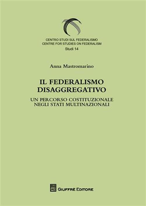 Il federalismo disaggregativo. Un percorso costituzionale negli stadi multinazionali