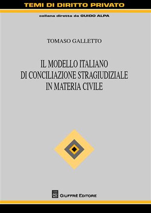 Il modello italiano di conciliazione stragiudiziale in materia civile