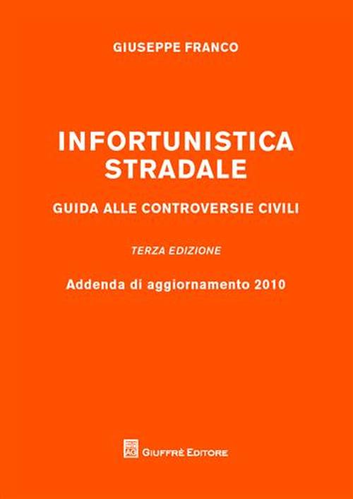 Infortunistica stradale. Guida alle controversie civili