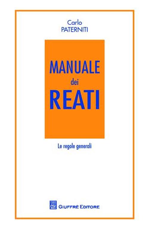 Manuale dei reati. Le regole generali