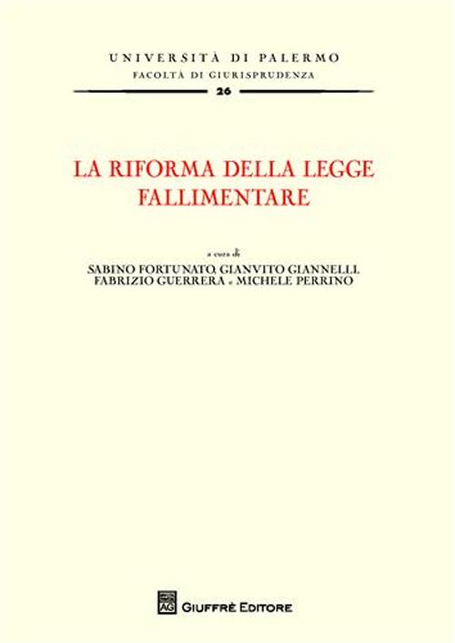 La riforma della legge fallimentare. Atti del Convegno (Palermo, 18-19 giugno 2010)