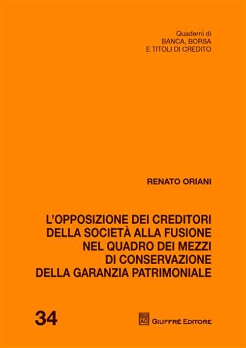 L'opposizione dei creditori della società alla fusione nel quadro dei mezzi di conservazione della garanzia patrimoniale