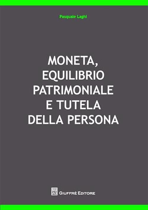 Moneta, equilibrio patrimoniale e tutela della persona