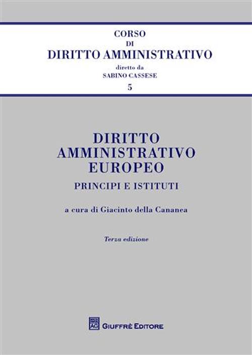 Diritto amministrativo europeo. Principi e istituti