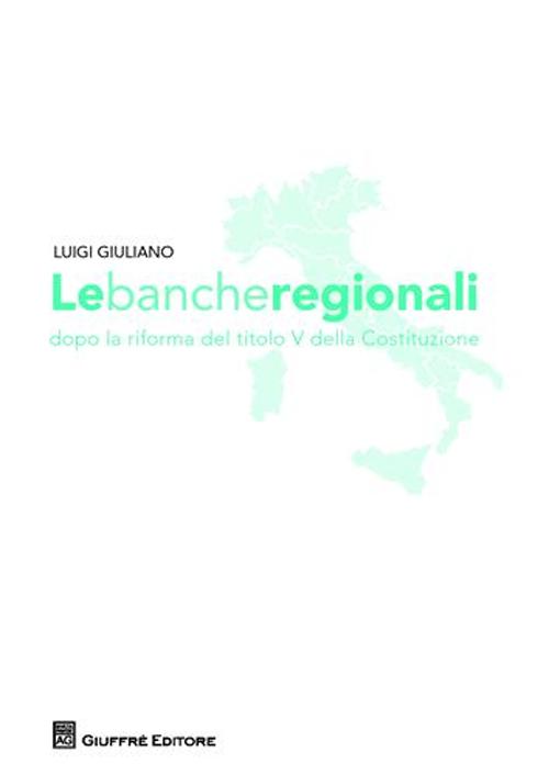 Le banche regionali dopo la riforma del titolo V della Costituzione