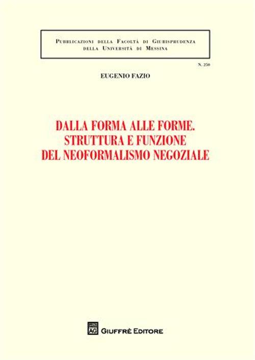 Dalla forma alle forme. Struttura e funzione del neoformalismo negoziale