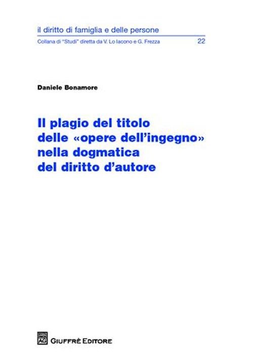 Il plagio del titolo delle «opere dell'ingegno» nella dogmatica del diritto d'autore