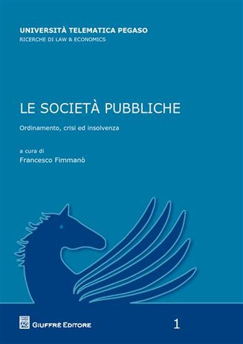 Le società pubbliche. Ordinamento, crisi ed insolvenza