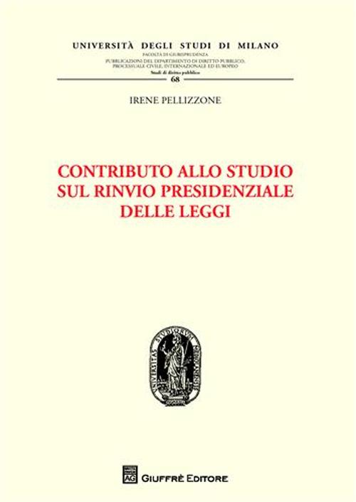 Contributo allo studio sul rinvio presidenziale delle leggi