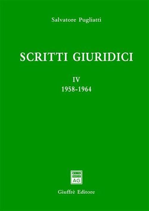 Scritti giuridici. Vol. 4: 1958-1964