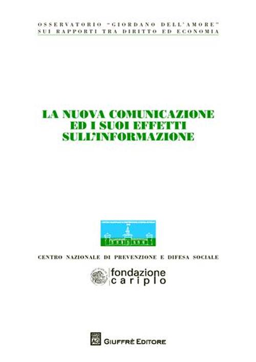 La nuova comunicazione ed i suoi effetti sull'informazione. Atti del Congresso (Milano, 22-23 settembre 2010)