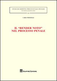 Il «render noto» nel processo penale