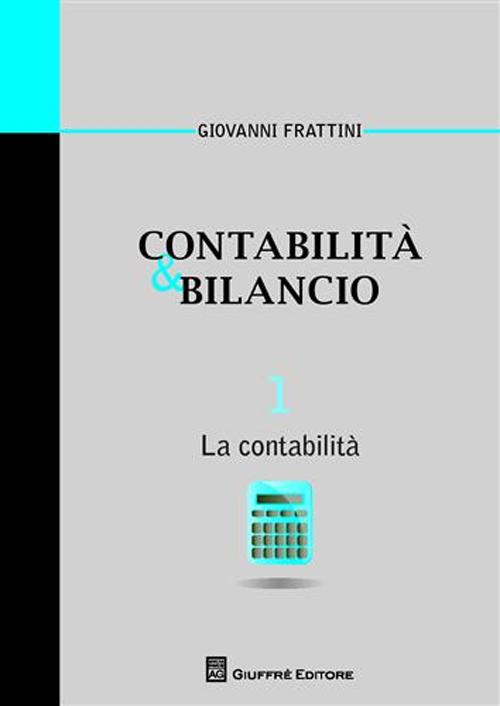 Contabilità & bilancio. Vol. 1: La contabilità