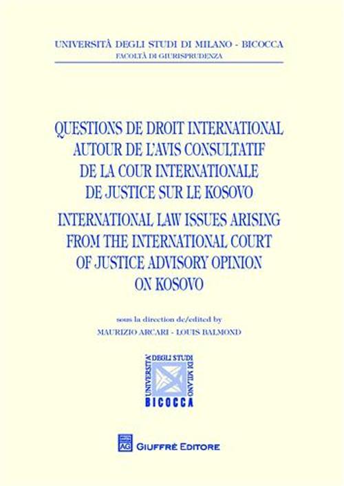 Questions de droit international autour de l'avis consultatif de la cour internationale de justice sur le Kosovo